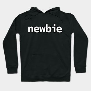 Newbie Gamer Minimal Typography White Text Hoodie